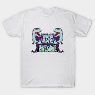 Dinosaurs Are Awesome T-Shirt